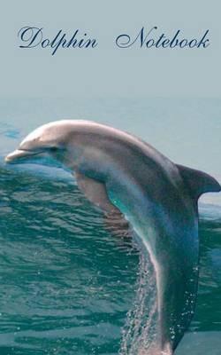 Dolphin (Notebook): Theme Notebook, diary, titillation-book in pocket size - Theo Von Taane - cover