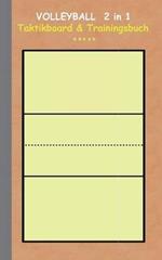 Volleyball 2 in 1 Taktikboard und Trainingsbuch: Taktikbuch für Trainer und Spieler, Spielstrategie, Training, Gewinnstrategie, Spieltechnik, Kampf, Übungen, Sportverein, Coach, Coaching Anweisungen, Taktik