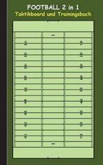 Football 2 in 1 Taktikboard und Trainingsbuch: Taktikbuch für Trainer und Spieler, Spielstrategie, Training, Gewinnstrategie, Spieltechnik, Kampf, Übungen, Sportverein, Coach, Coaching Anweisungen, Taktik
