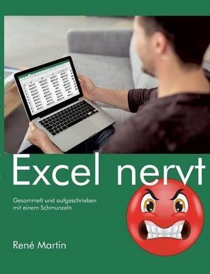 Excel nervt: Gesammelt und aufgeschrieben mit einem Schmunzeln - René Martin - cover