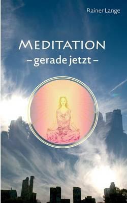 Meditation - gerade jetzt - Rainer Lange - cover