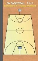 3D Basketball 2 in 1 Tacticboard and Training Book: Tactics/strategies/drills for trainer/coaches, notebook, training, exercise, exercises, drills, practice, exercise course, tutorial, winning strategy, technique, sport club, play moves, coaching instructi