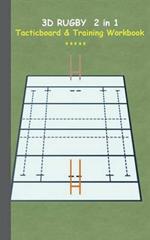 3D Rugby 2 in 1 Tacticboard and Training Book: Tactics/strategies/drills for trainer/coaches, notebook, training, exercise, exercises, drills, practice, exercise course, tutorial, winning strategy, technique, sport club, play moves, coaching instruction, l