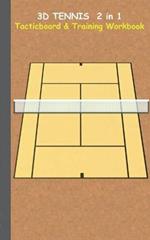 3D Tennis Tacticboard and Training Workbook: Tactics/strategies/drills for trainer/coaches, notebook, training, exercise, exercises, drills, practice, exercise course, tutorial, winning strategy, technique, sport club, play moves, coaching instruction, lea