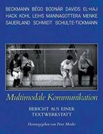 Multimodale Kommunikation: Bericht aus einer Textwerkstatt