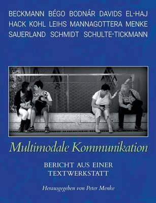 Multimodale Kommunikation: Bericht aus einer Textwerkstatt - cover