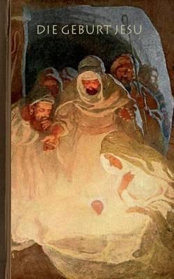Die Geburt Jesu (Notizbuch Jesus): Notizbuch, Maria, Josef, heilige Könige, Bethlehem, Heiland, Christ, Jude, Christentum, Judentum, Notebook, Einschreibbuch, Tagebuch, Diary, Notes, Geschenkbuch, Freundesbuch, Buch für Notizen im praktischen Pocketformat, - Alexander Rettburg - cover