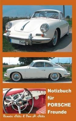 Notizbuch für Porsche Freunde - Renate Sültz,Uwe H Sültz - cover