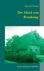 Der Mord vom Brunkamp: Ernste und heitere Novellen