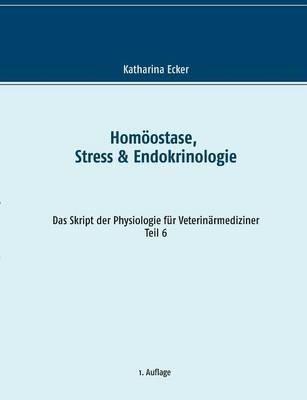 Homöostase, Stress & Endokrinologie - Katharina Ecker - cover
