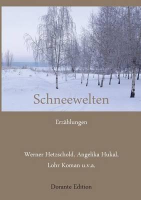 Schneewelten: Erzählungen - Lohr Koman,Werner Hetzschold,Angelika Hukal - cover