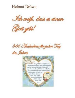 Ich weiß, dass es einen Gott gibt: 366 Andachten für jeden Tag des Jahres - Helmut Dröws - cover