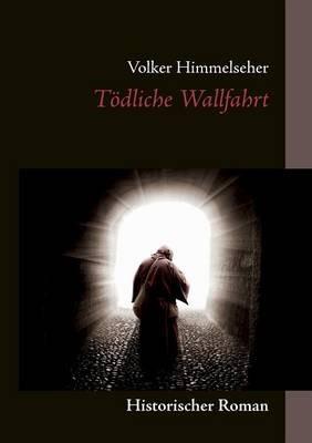 Tödliche Wallfahrt - Volker Himmelseher - cover