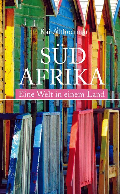Südafrika. Eine Welt in einem Land