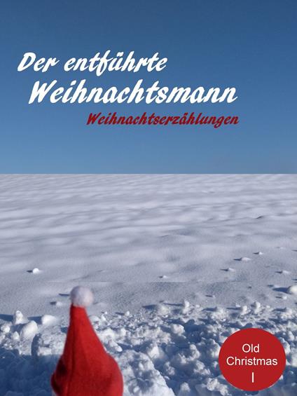 Der entführte Weihnachtsmann - Phebe Curtiss,Howells William Dean,L. Frank Baum,Leo Tolstoi - ebook