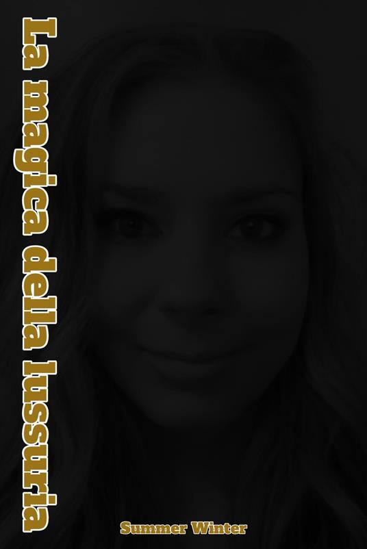 La magia della lussuria - Summer Winter - ebook