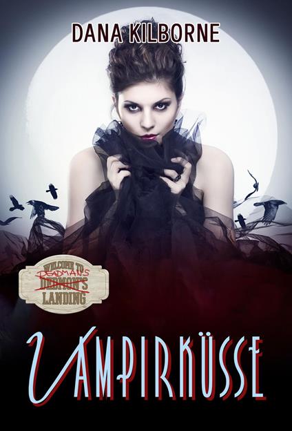 Vampirküsse - Dana Kilborne - ebook