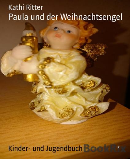 Paula und der Weihnachtsengel - Kathi Ritter - ebook