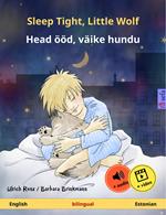 Sleep Tight, Little Wolf – Head ööd, väike hundu (English – Estonian)