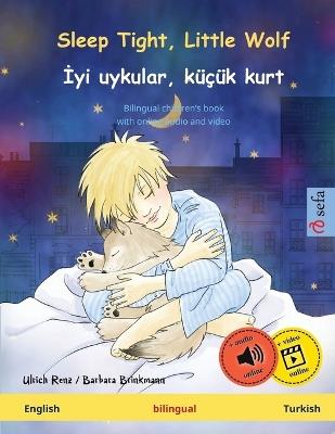 Sleep Tight, Little Wolf - Iyi uykular, küçük kurt (English - Turkish): Bilingual children's book, with online audio - Ulrich Renz,Barbara Brinkmann - cover