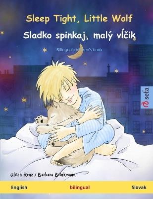 Sleep Tight, Little Wolf - Sladko spinkaj, malý vĺčik (English - Slovak): Bilingual children's book - Ulrich Pete Savill - cover