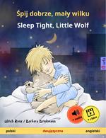 Spij dobrze, maly wilku – Sleep Tight, Little Wolf (polski – angielski)