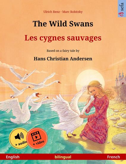 The Wild Swans – Les cygnes sauvages (English – French)