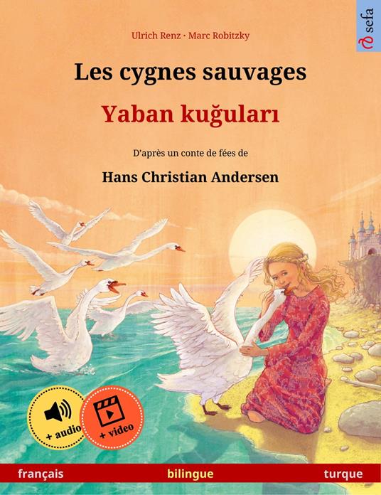 Les cygnes sauvages – Yaban kugulari (français – turque)