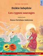 Dzikie labedzie – Les cygnes sauvages (polski – francuski)