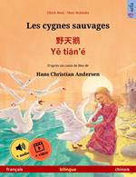 Les cygnes sauvages – ??? · Ye tian'é (français – chinois)
