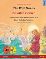The Wild Swans - De wilde zwanen (English - Dutch): Bilingual children's book based on a fairy tale by Hans Christian Andersen, with online audio and video