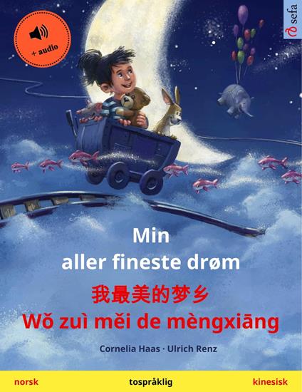 Min aller fineste drøm – ?????? Wo zuì mei de mèngxiang (norsk – kinesisk) - Cornelia Haas,Ulrich Renz,??? (Yanxing Wang),Gina Tandberg - ebook