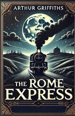 The Rome Express(Illustrated) - Arthur Griffiths - cover