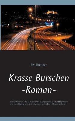 Krasse Burschen: Roman - Ben Brönner - cover