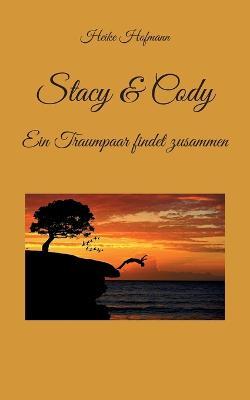 Stacy & Cody: Ein Traumpaar findet zusammen - Heike Hofmann - cover