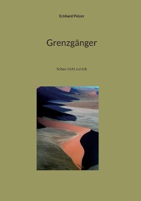 Grenzgänger: Schau nicht zurück - Eckhard Polzer - cover