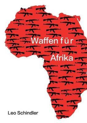 Waffen fur Afrika - Leo Schindler - cover