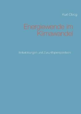 Energiewende Im Klimawandel - Kurt Olzog - cover