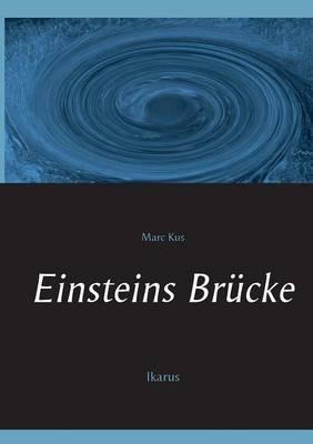 Einsteins Brucke: Ikarus - Marc Kus - cover