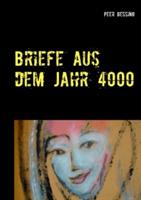 Briefe aus dem Jahr 4000: vorwärts - Peer Gessing - cover