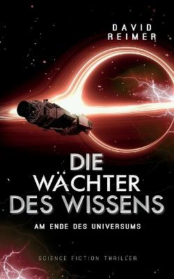 Die Wächter des Wissens: Am Ende des Universums - David Reimer - cover