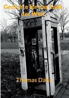 Gedichte für das Ende der Welt - Thomas Dahl - cover