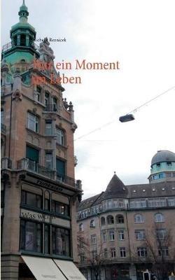 Nur ein Moment im Leben: Was wenn - Michelle Reznicek - cover