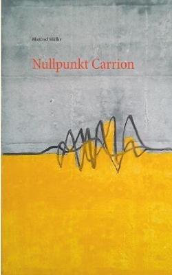 Nullpunkt Carrion - Manfred Muller - cover