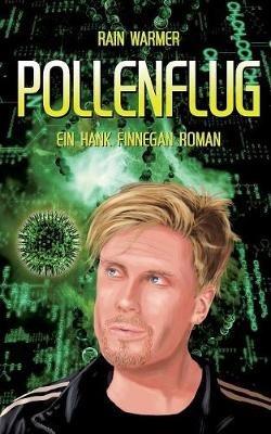 Pollenflug: Ein Hank Finnegan Roman - Rain Warmer - cover