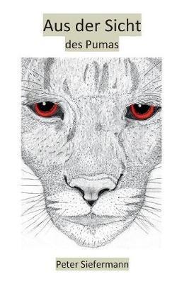 Aus der Sicht des Pumas - Peter Siefermann - cover