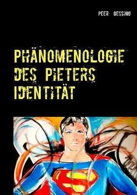 Phänomenologie des Pieters: Identität - Peer Gessing - cover