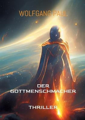 Der GottMenschMacher - Wolfgang Paul - cover
