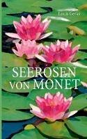 Seerosen von Monet - Louis Geras - cover