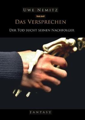 Das Versprechen: Der Tod sucht seinen Nachfolger - Uwe Nemitz - cover
